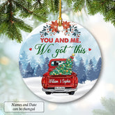 Personalized Ceramic Ornament You And Me We Got This
